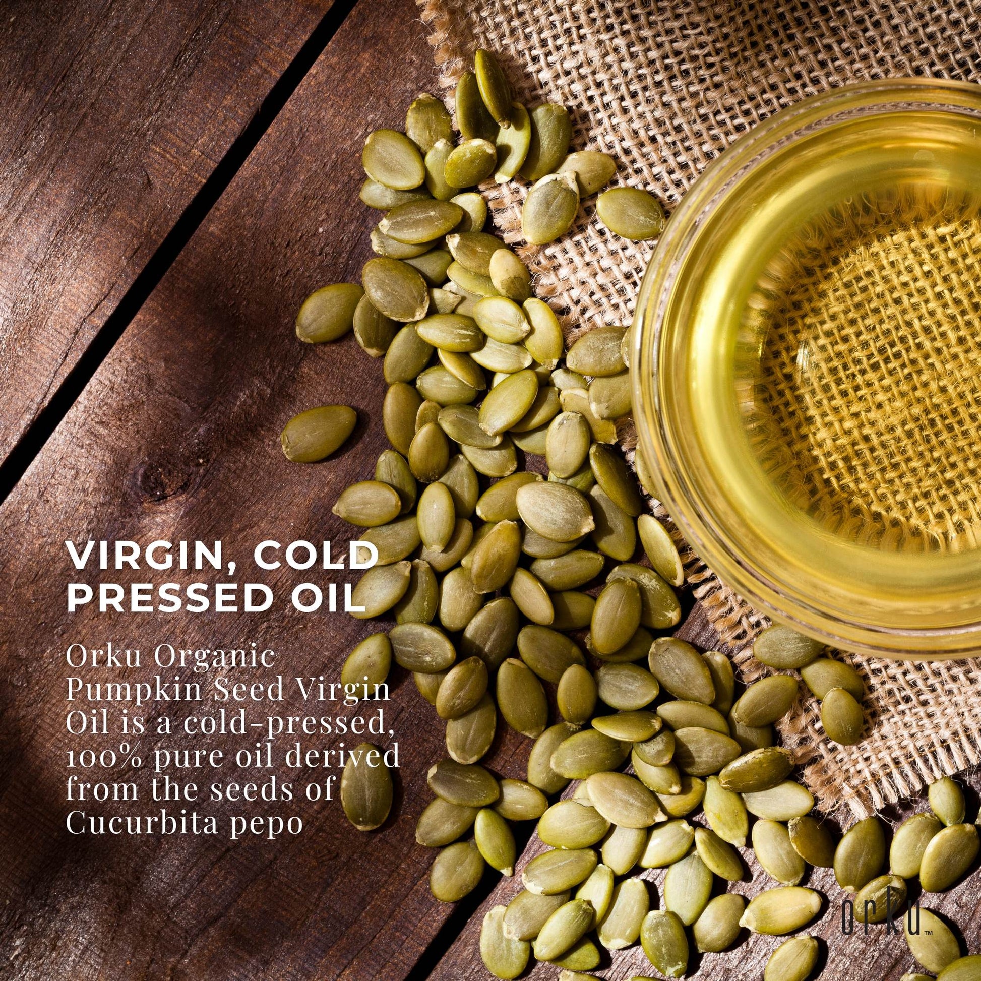 Orku Organic Pumpkin Seed Virgin Oil Cold Pressed Cosmetic Grade
